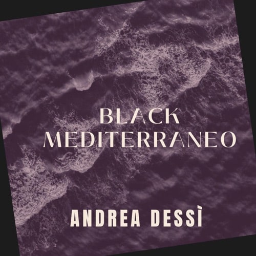 Black Mediterraneo - Andrea Dessì