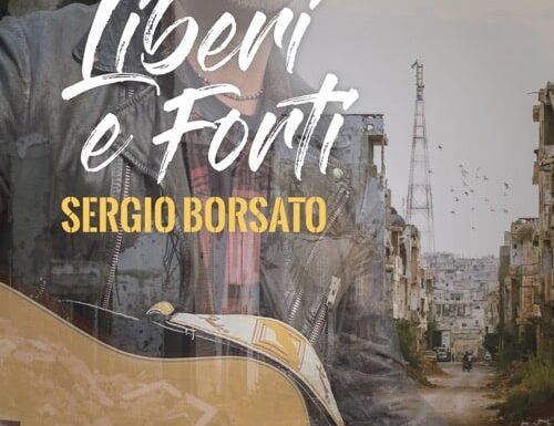 Liberi e forti – Sergio Borsato